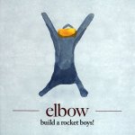[Obrazek: elbow-build-a-rocket-boys.jpg?w=150&amp;h=150]